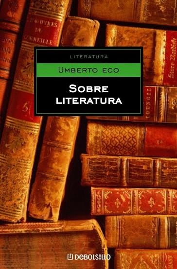 SOBRE LITERATURA (DEBOLSILLO 125) | 9788497935586 | ECO, UMBERTO | Llibreria La Gralla | Llibreria online de Granollers