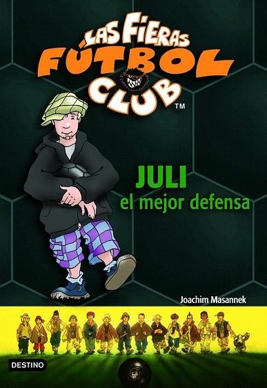 JULI EL MEJOR DEFENSA. (LAS FIERAS FUTBOL CLUB 4) | 9788408057642 | MASANNEK, JOACHIM | Llibreria La Gralla | Llibreria online de Granollers