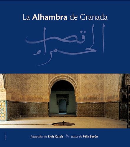 ALHAMBRA DE GRANADA, LA | 9788489815742 | CASALS, LLUIS / BAYON, FELIX | Llibreria La Gralla | Llibreria online de Granollers