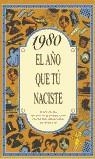 1980 EL AÑO QUE TU NACISTE | 9788489589490 | COLLADO BASCOMPTE, ROSA | Llibreria La Gralla | Librería online de Granollers