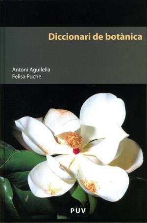 DICCIONARI DE BOTANICA | 9788437059150 | AGUILELLA, ANTONI / PUCHE, FELISA | Llibreria La Gralla | Librería online de Granollers