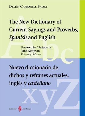 NUEVO DICCIONARIO DE DICHOS Y REFRANES ACTUALES (ENG/SPA) | 9788476283479 | CARBONELL BASSET, DELFIN | Llibreria La Gralla | Librería online de Granollers