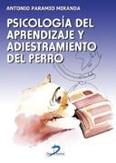 PSICOLOGIA DEL APRENDIZAJE Y ADIESTRAMIENTO DEL PERRO | 9788479785215 | PARAMIO MIRANDA, ANTONIO | Llibreria La Gralla | Llibreria online de Granollers