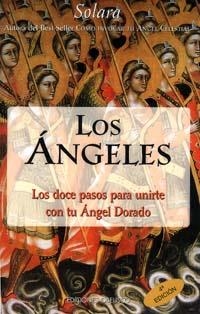 ANGELES, LOS LOS DOCE PASOS PARA UNIRTE CON TU ANGEL DORADO | 9788477208259 | SOLARA, ANTARD | Llibreria La Gralla | Librería online de Granollers