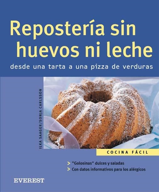 REPOSTERIA SIN HUEVOS NI LECHE. DESDE UNA TARTA A UNA PIZZA | 9788424117191 | SAAGER, ILKA / CARLSSON, SONJA | Llibreria La Gralla | Llibreria online de Granollers