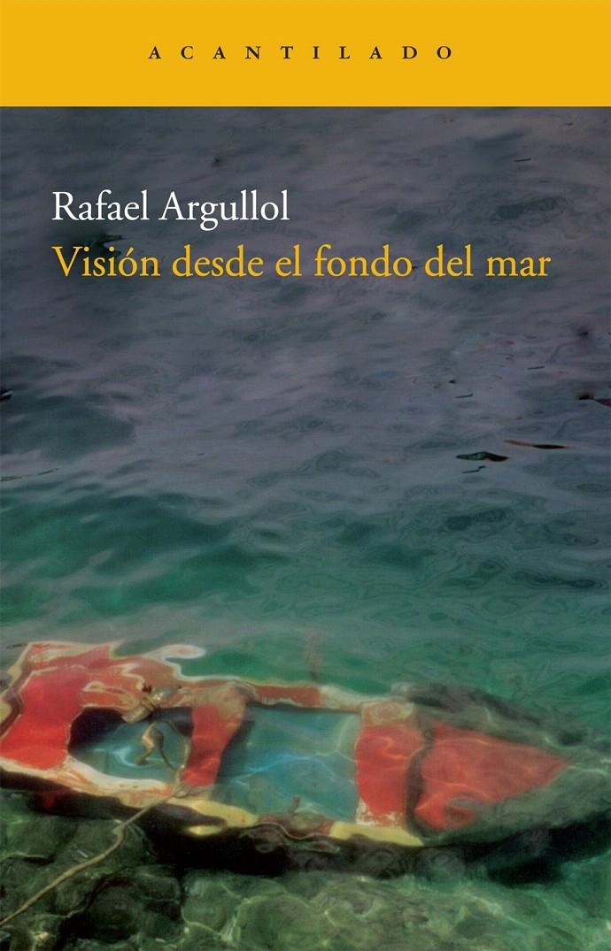 VISION DESDE EL FONDO DEL MAR (NARRATIVA DEL ACANTILADO, 177) | 9788492649594 | ARGULLOL, RAFAEL | Llibreria La Gralla | Llibreria online de Granollers