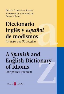 DICCIONARIO INGLES Y ESPAÑOL DE MODISMOS | 9788476284667 | CARBONELL BASSET, DELFIN | Llibreria La Gralla | Llibreria online de Granollers