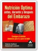 NUTRICION OPTIMA ANTES, DURANTE Y DESPUES DEL EMBARAZO | 9788497351843 | HOLFORD, PATRICK / LAWSON, SUSANNAH | Llibreria La Gralla | Librería online de Granollers
