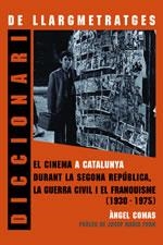 DICCIONARI DE LLARGMETRATGES. CINEMA A CATALUNYA 1930-1975 | 9788497910965 | COMAS, ANGEL | Llibreria La Gralla | Llibreria online de Granollers