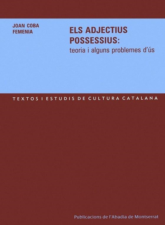 ADJECTIUS POSSESSIUS, ELS. TEORIA I ALGUNS PROBLEMES D'US | 9788484156826 | COBA FEMENIA, JOAN | Llibreria La Gralla | Llibreria online de Granollers