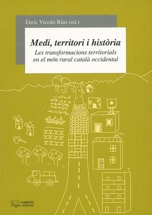 MEDI TERRITORI I HISTORIA | 9788497791588 | VICEDO RIUS, ENRIC (ED.) | Llibreria La Gralla | Llibreria online de Granollers