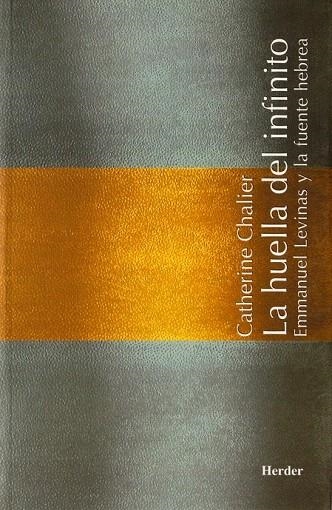 HUELLA DEL INFINITO, LA. EMMANUEL LEVINAS Y LA FUENTE HEBREA | 9788425423253 | CHALIER, CATHERINE | Llibreria La Gralla | Librería online de Granollers