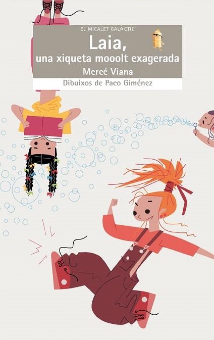 LAIA UNA XIQUETA MOOOLT EXAGERADA (MICALET GALACTIC 102) | 9788476608180 | VIANA, MERCE | Llibreria La Gralla | Librería online de Granollers