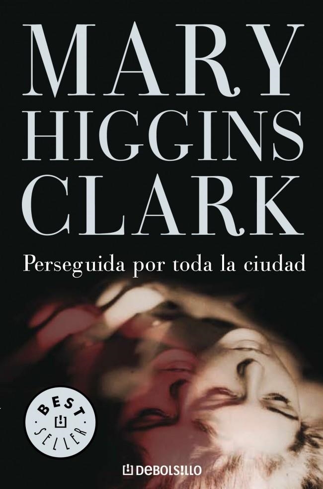 PERSEGUIDA POR TODA LA CIUDAD (DB BESTSELLER 184/10) | 9788497931069 | HIGGINS CLARK, MARY | Llibreria La Gralla | Llibreria online de Granollers