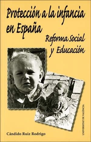 PROTECCION A LA INFANCIA EN ESPAÑA. REFORMA SOCIAL Y EDUCACI | 9788437060279 | RUIZ RODRIGO, CANDIDO | Llibreria La Gralla | Llibreria online de Granollers