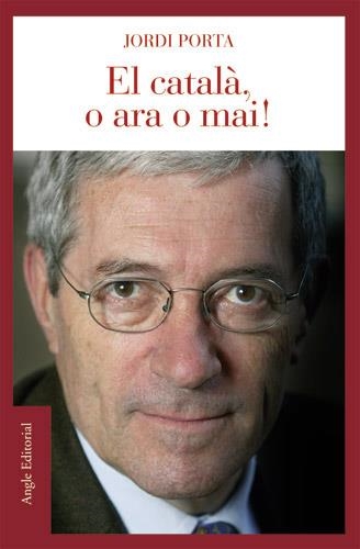 CATALA O ARA O MAI, EL | 9788496103887 | PORTA, JORDI | Llibreria La Gralla | Llibreria online de Granollers