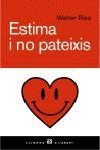 ESTIMA I NO PATEIXIS (A L'ABAST 392) | 9788429755893 | RISO, WALTER | Llibreria La Gralla | Llibreria online de Granollers