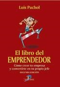 LIBRO DEL EMPRENDEDOR, EL. COMO CREAR TU EMPRESA Y CONVERTIR | 9788479786847 | PUCHOL, LUIS | Llibreria La Gralla | Llibreria online de Granollers