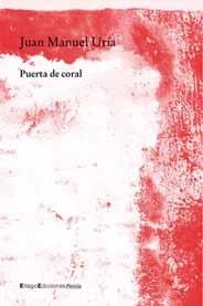 PUERTA DE CORAL (POESIA 6) | 9788495881519 | URIA, JUAN MANUEL | Llibreria La Gralla | Llibreria online de Granollers