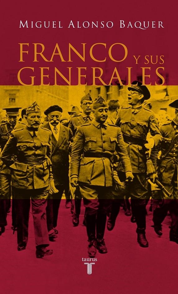 FRANCO Y SUS GENERALES | 9788430605323 | ALONSO BAQUER, MIGUEL | Llibreria La Gralla | Llibreria online de Granollers