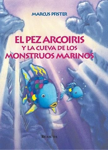 PEZ ARCOIRIS Y LA CUEVA DE LOS MONSTRUOS MARINOS, EL | 9788448821937 | PFISTER, MARCUS | Llibreria La Gralla | Llibreria online de Granollers