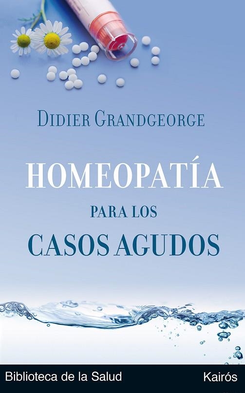 HOMEOPATIA PARA LOS CASOS AGUDOS | 9788472455894 | GRANDGEORGE, DIDIER | Llibreria La Gralla | Llibreria online de Granollers