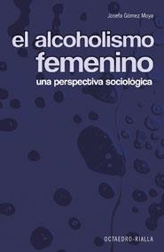 ALCOHOLISMO FEMENINO, EL. UNA PERSPECTIVA PSICOLOGICA | 9788480637329 | GOMEZ MOYA, JOSEFA | Llibreria La Gralla | Llibreria online de Granollers