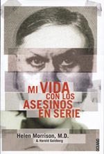 MI VIDA CON LOS ASESINOS EN SERIE | 9788449419133 | MORRISON, HELEN / GOLDBERG, HAROLD | Llibreria La Gralla | Llibreria online de Granollers