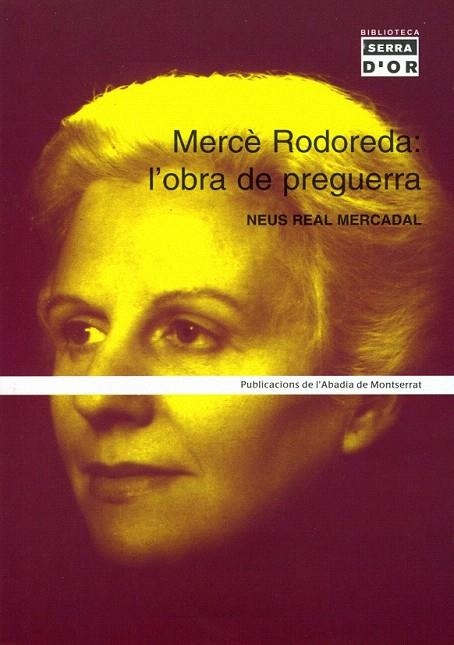 MERCE RODOREDA: L'OBRA DE PREGUERRA | 9788484157120 | REAL MERCADAL, NEUS | Llibreria La Gralla | Llibreria online de Granollers