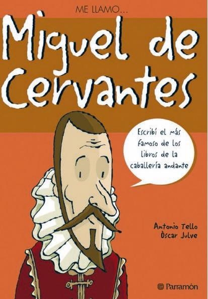 MIGUEL DE CERVANTES (ME LLAMO...) | 9788434227613 | TELLO, ANTONIO / JULVE, OSCAR | Llibreria La Gralla | Librería online de Granollers