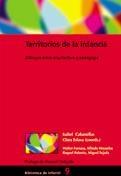 TERRITORIOS DE LA INFANCIA. DIALOGOS ENTRE ARQUITECTURA Y PE | 9788478273782 | CABANELLAS, ISABEL / ESLAVA, CLARA | Llibreria La Gralla | Llibreria online de Granollers