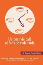 POSIT DE CAFE AL FONS DE CADA TARDA, UN | 9788497911061 | GRAU I ABADAL, M. ANTÒNIA | Llibreria La Gralla | Librería online de Granollers