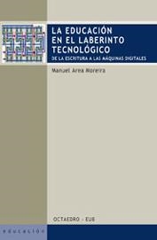 EDUCACION EN LABERINTO TECNOLOGICO, LA. DE LA ESCRITURA A LA | 9788480637404 | AREA MOREIRA, MANUEL | Llibreria La Gralla | Llibreria online de Granollers