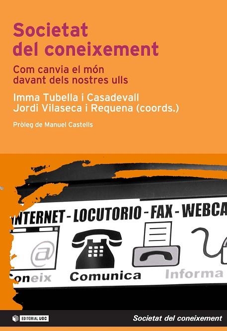 SOCIETAT DEL CONEIXEMENT. COM CANVIA EL MON DAVANT DELS NOST | 9788497882712 | TUBELLA, IMMA / VILASECA, JORDI (COORDS.) | Llibreria La Gralla | Llibreria online de Granollers