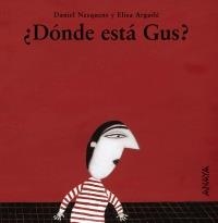 DONDE ESTA GUS? (MI PRIMERA SOPA) | 9788466745727 | NESQUENS, DANIEL / ARGUILE, ELISA | Llibreria La Gralla | Llibreria online de Granollers