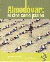 ALMODOVAR: EL CINE COMO PASION | 9788484273400 | ZURIAN, FRAN A. / VAZQUEZ VARELA, CARMEN (COORD.) | Llibreria La Gralla | Librería online de Granollers