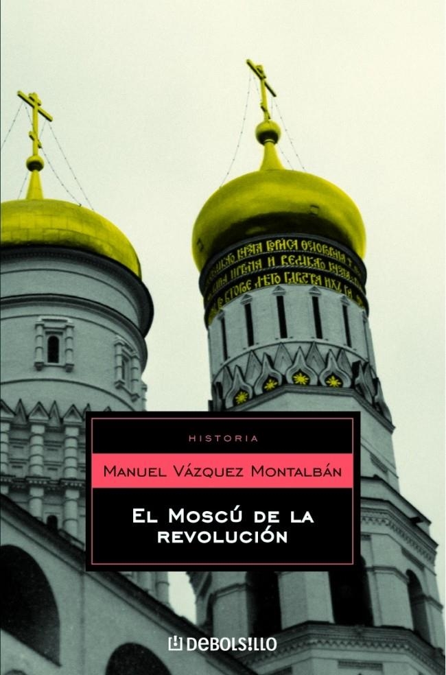 MOSCU DE LA REVOLUCION (DB HISTORIA 141) | 9788497936569 | VAZQUEZ MONTALBAN, MANUEL | Llibreria La Gralla | Llibreria online de Granollers