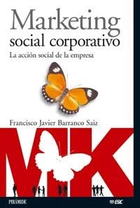 MARKETING SOCIAL CORPORATIVO. LA ACCION SOCIAL DE LA EMPRESA | 9788436819601 | BARRANCO SAIZ, FRANCISCO JAVIER | Llibreria La Gralla | Librería online de Granollers