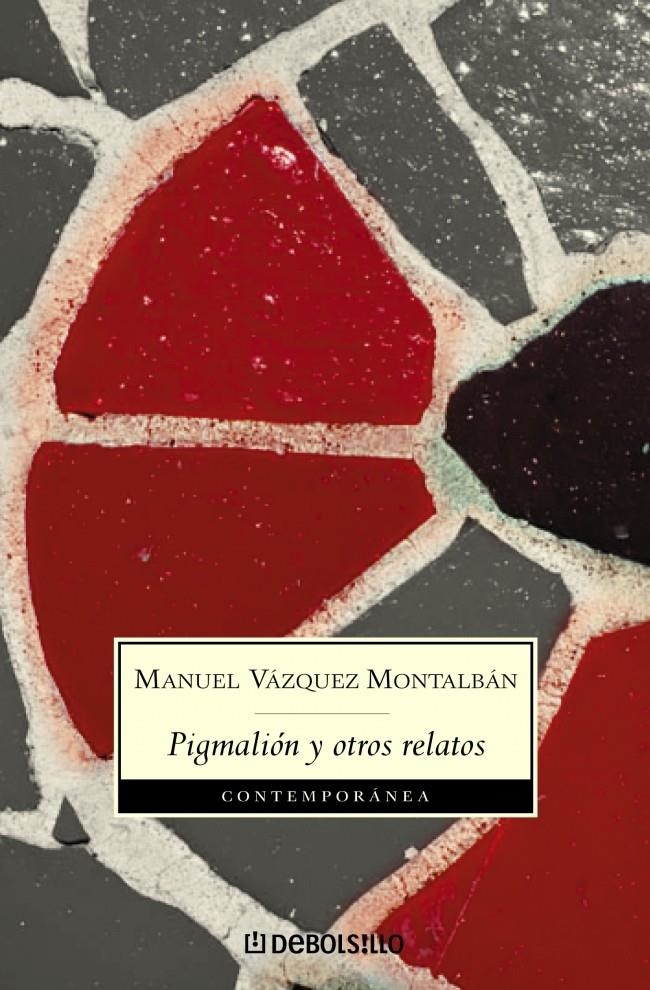 PIGMALION Y OTROS RELATOS (DB CONTEMPORANEA 511/8) | 9788497936125 | VAZQUEZ MONTALBAN, MANUEL | Llibreria La Gralla | Llibreria online de Granollers