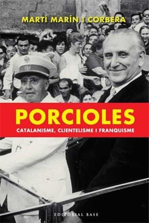 PORCIOLES. CATALANISME, CLIENTELISME I FRANQUISME | 9788485031474 | MARÍN I CORBERA, MARTÍ | Llibreria La Gralla | Llibreria online de Granollers