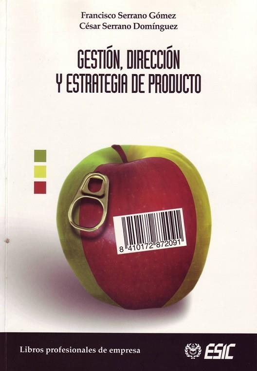 GESTION, DIRECCION Y ESTRATEGIA DE PRODUCTO | 9788473564137 | SERRANO GOMEZ, FRANCISCO / SERRANO DOMINGUEZ, CESA | Llibreria La Gralla | Llibreria online de Granollers