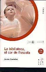 BIBLIOTECA EL COR DE L'ESCOLA, LA | 9788495988461 | CENTELLES, JAUME | Llibreria La Gralla | Llibreria online de Granollers