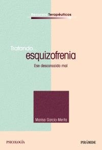 TRATANDO... ESQUIZOFRENIA. ESE DESCONOCIDO MAL (RECURSOS TER | 9788436819410 | GARCIA-MERITA, MARISA | Llibreria La Gralla | Llibreria online de Granollers