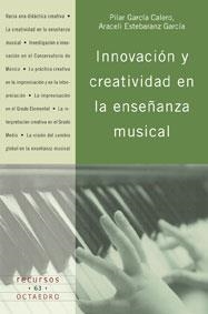 INNOVACION Y CREATIVIDAD EN LA ENSEÑANZA MUSICAL | 9788480637138 | ESTEBARANZ GARCÍA, ARACELI / GARCIA CALERO, PILAR | Llibreria La Gralla | Llibreria online de Granollers