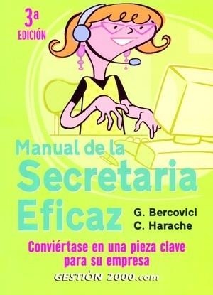 MANUAL DE LA SECRETARIA EFICAZ. CONVIERTASE EN UNA PIEZA CLA | 9788496426467 | BERCOVICI, G. / HARACHE, C. | Llibreria La Gralla | Llibreria online de Granollers