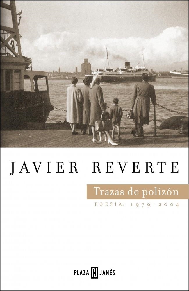 TRAZAS DE POLIZON. POESIA: 1979-2004 | 9788401379109 | REVERTE, JAVIER | Llibreria La Gralla | Llibreria online de Granollers