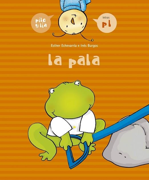 PALA, LA (PILO Y LIA) | 9788426357946 | ECHEVARRIA, ESTHER / BURGOS, INES | Llibreria La Gralla | Llibreria online de Granollers