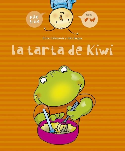 TARTA DE KIWI, LA (PILO Y LIA) | 9788426358042 | ECHEVARRIA, ESTHER / BURGOS, INES | Llibreria La Gralla | Llibreria online de Granollers