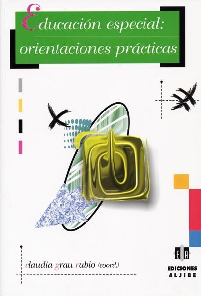 EDUCACION ESPECIAL: ORIENTACIONES PRACTICAS | 9788497002325 | GRAU RUBIO, CLAUDIA (COORD.) | Llibreria La Gralla | Llibreria online de Granollers