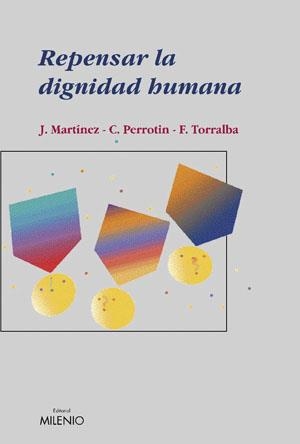 REPENSAR LA DIGNIDAD HUMANA | 9788497431514 | MARTINEZ, JULIO I D'ALTRES | Llibreria La Gralla | Llibreria online de Granollers